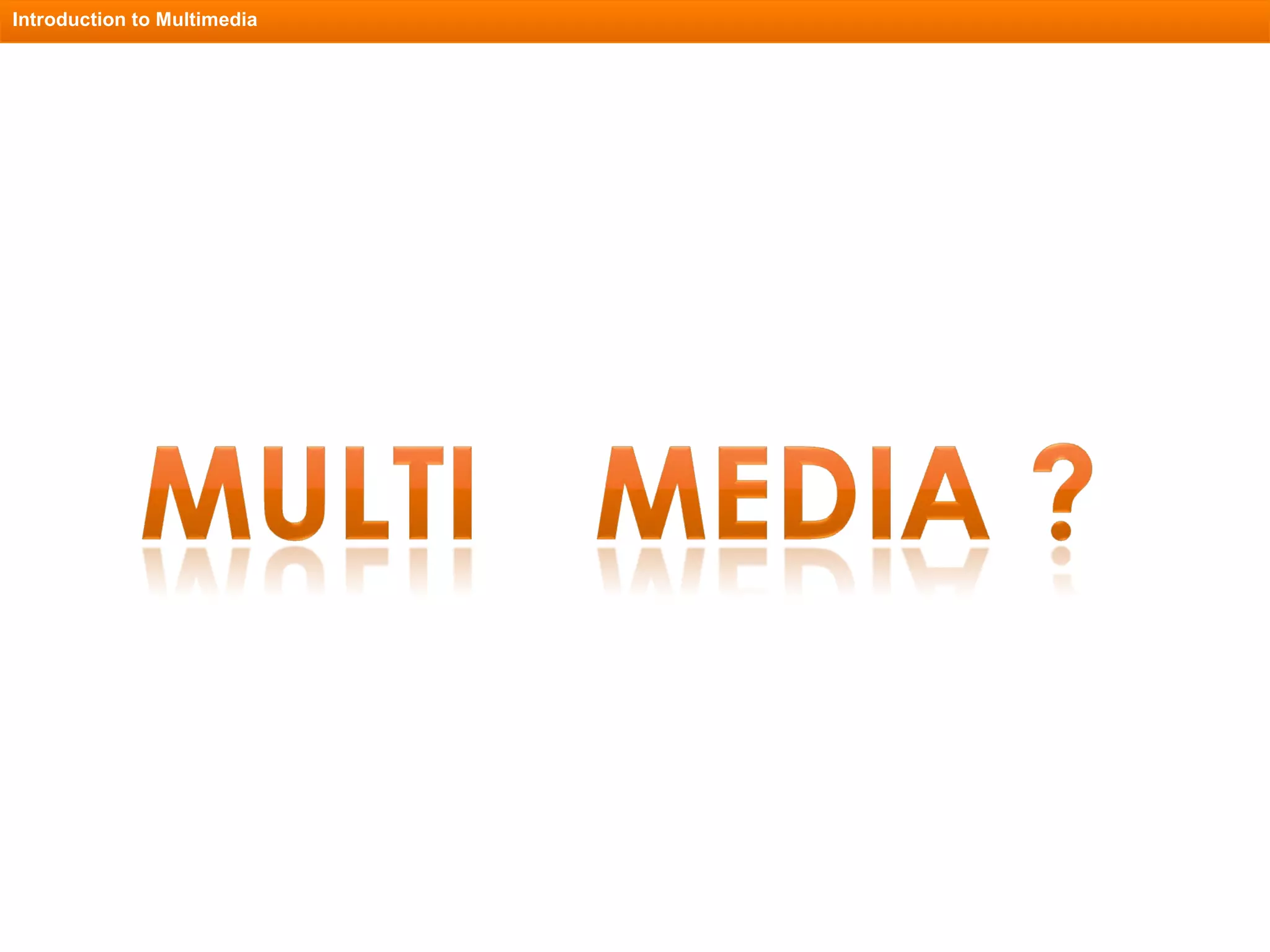 Introduction to Multimedia 
