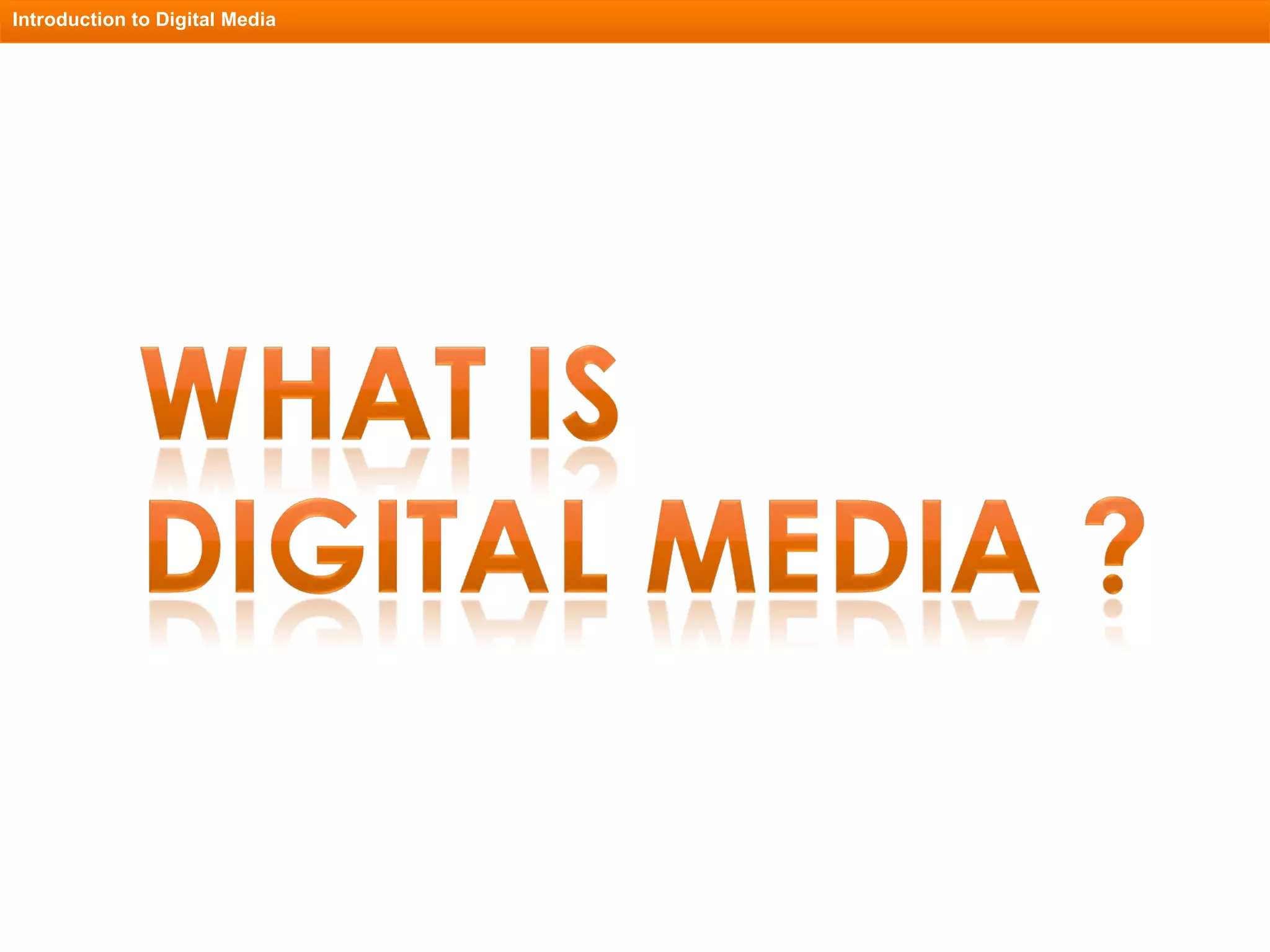 Introduction to Digital Media 