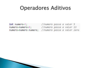 Operadores Aditivos
 