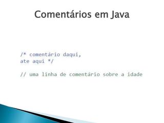 Comentários em Java
 