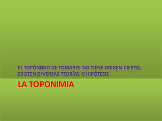 LA TOPONIMIA

 