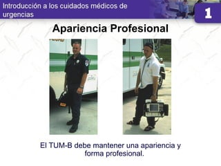 41
Apariencia Profesional
El TUM-B debe mantener una apariencia y
forma profesional.
 