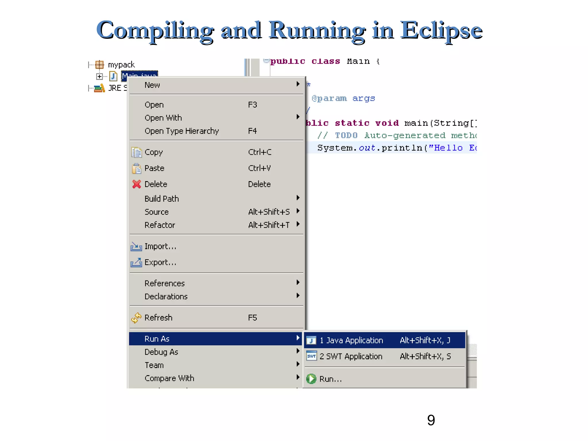 9
Compiling and Running in EclipseCompiling and Running in Eclipse
 