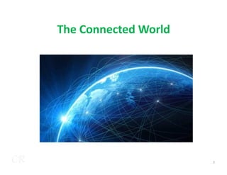 The Connected World
CR 2
 