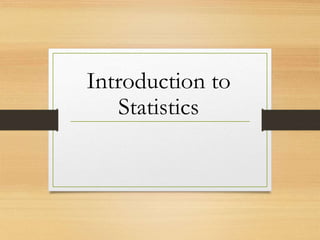 Introduction to
Statistics
 
