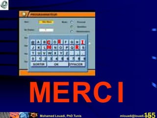 Mohamed Louadi, PhD Tunis mlouadi@louadi.com155
MERCI
 