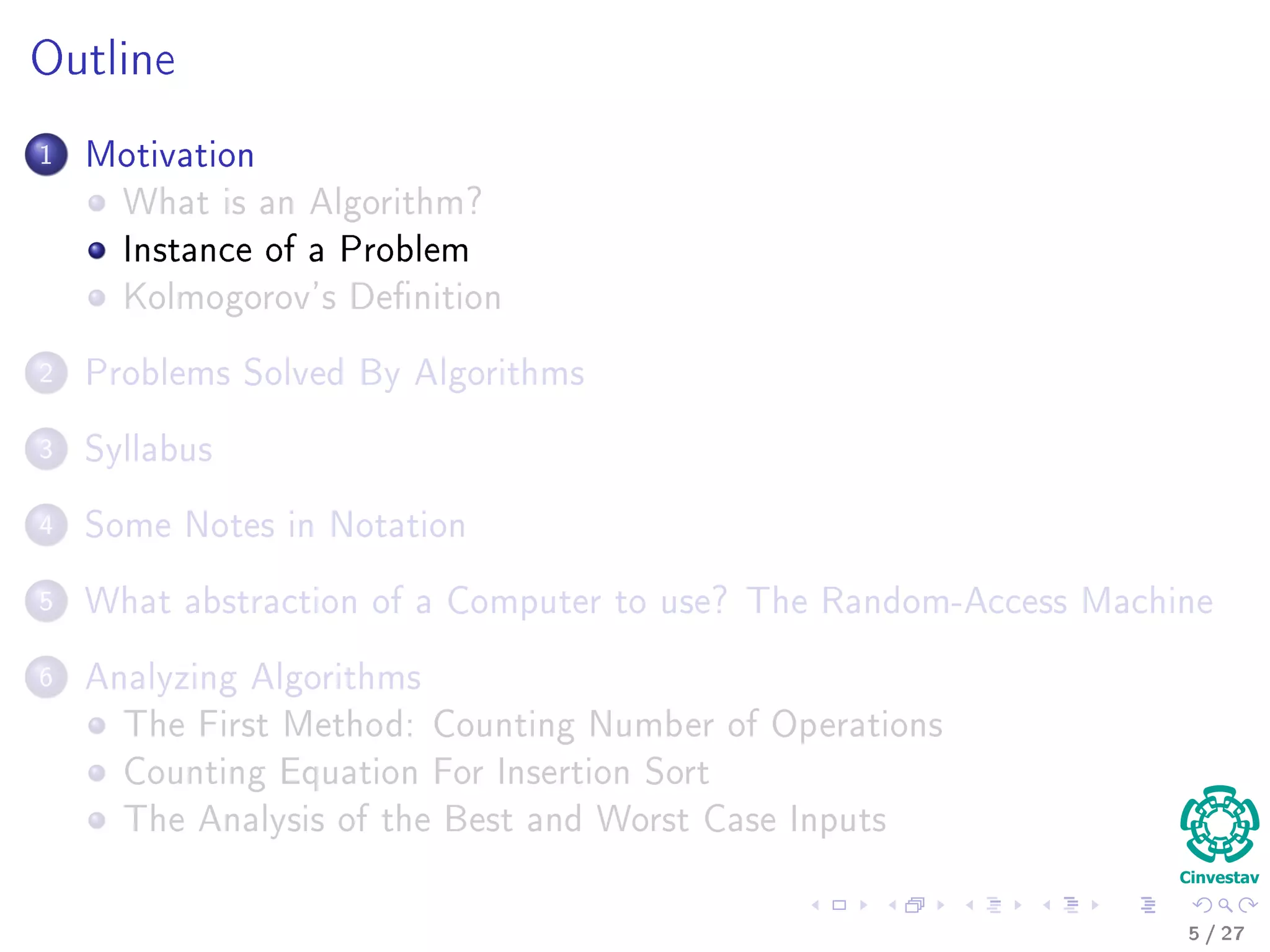 Introduction
Informal deﬁnition
Informally, an algorithm is any well deﬁned computational procedure that
It takes some value, or set of values, as input.
Then, it produces some value, or set of values, as output.
Examples
4 / 36
 