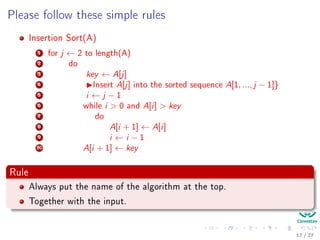 What will you learn in this class?
1 Growth Functions
2 Solving
Recursions
3 Probabilistic
Analysis
4 Sorting
5 Median and
Order Statistics
6 Review of Basic
Data Structures
7 Advanced Data
Structures
8 Advanced
Techniques
Sorting Thecniques
Heapsort.
Quicksort.
Sorting in linear time.
18 / 36
 