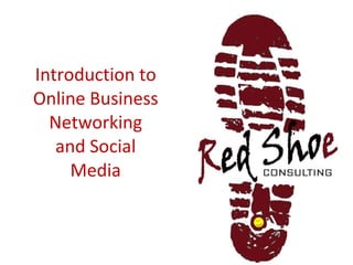 Introduction to Online Business Networking and Social Media 