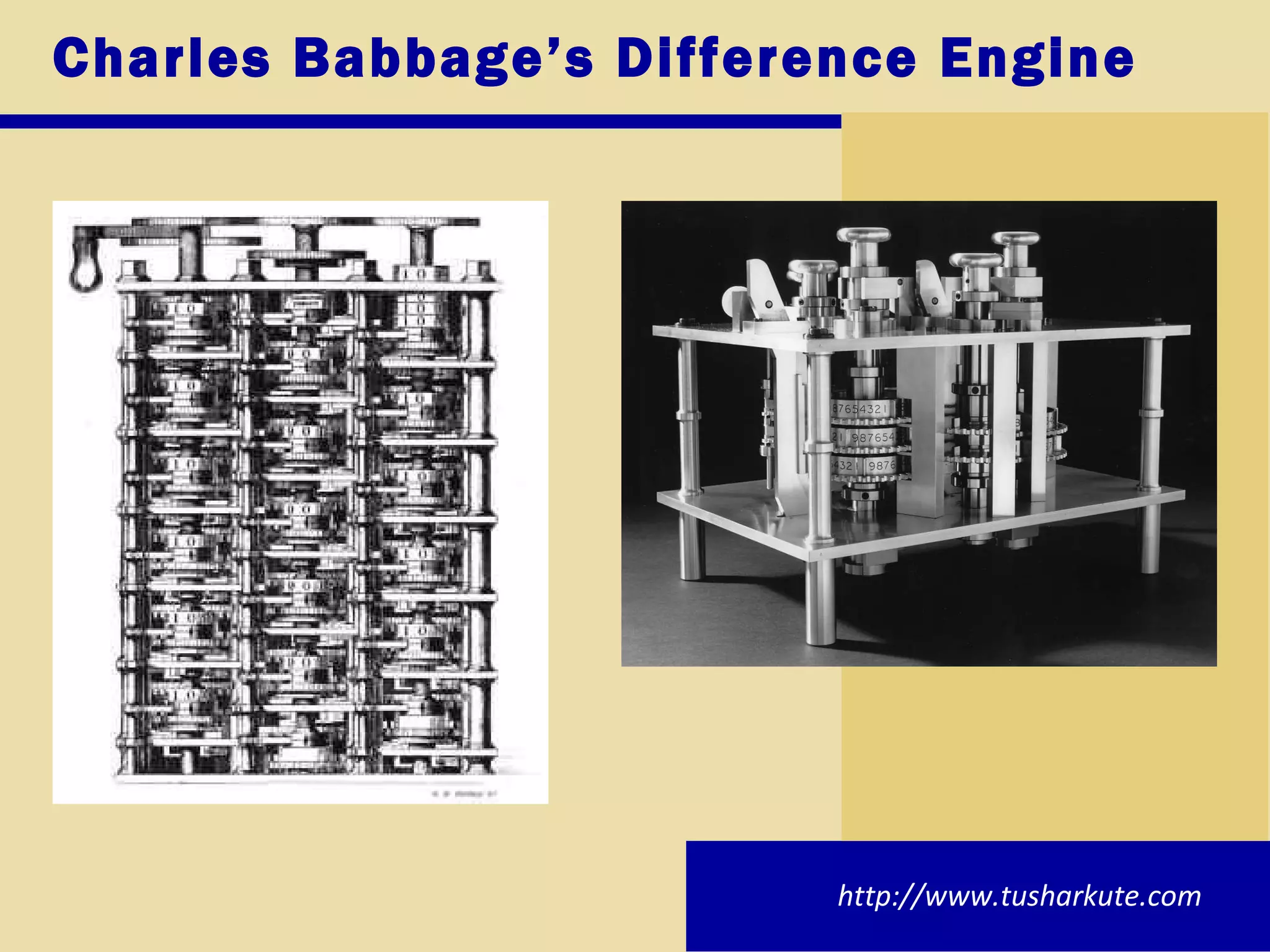 Charles Babbage’s Difference Engine http://www.tusharkute.com 
