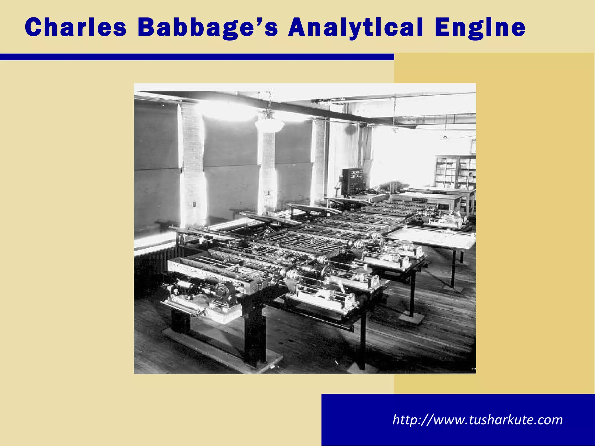 Charles Babbage’s Analytical Engine http://www.tusharkute.com 
