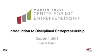 Introduction to Disciplined Entrepreneurship
October 1, 2018
Elaine Chen
 