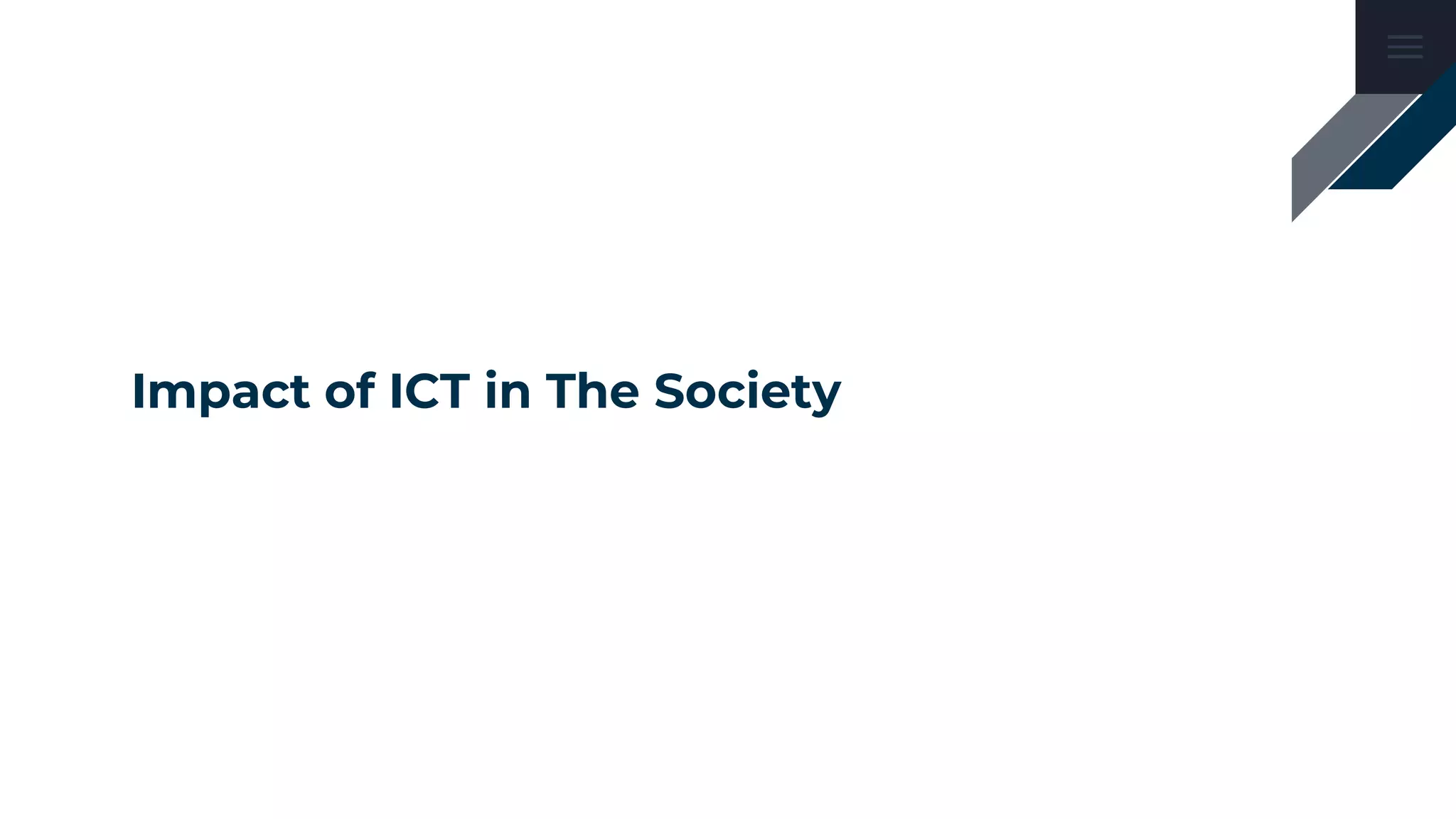 Impact of ICT in The Society
 