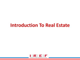 Introduction To Real Estate

 