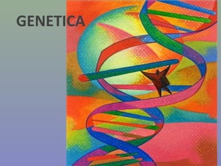 GENETICA
2017-2018
 