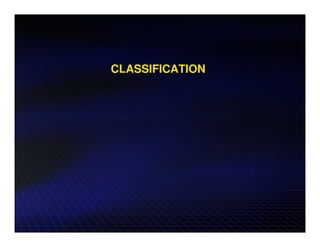 CLASSIFICATION
 