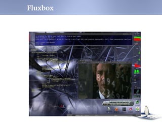 Fluxbox
 