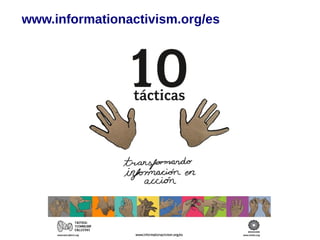 www.informationactivism.org/es
 