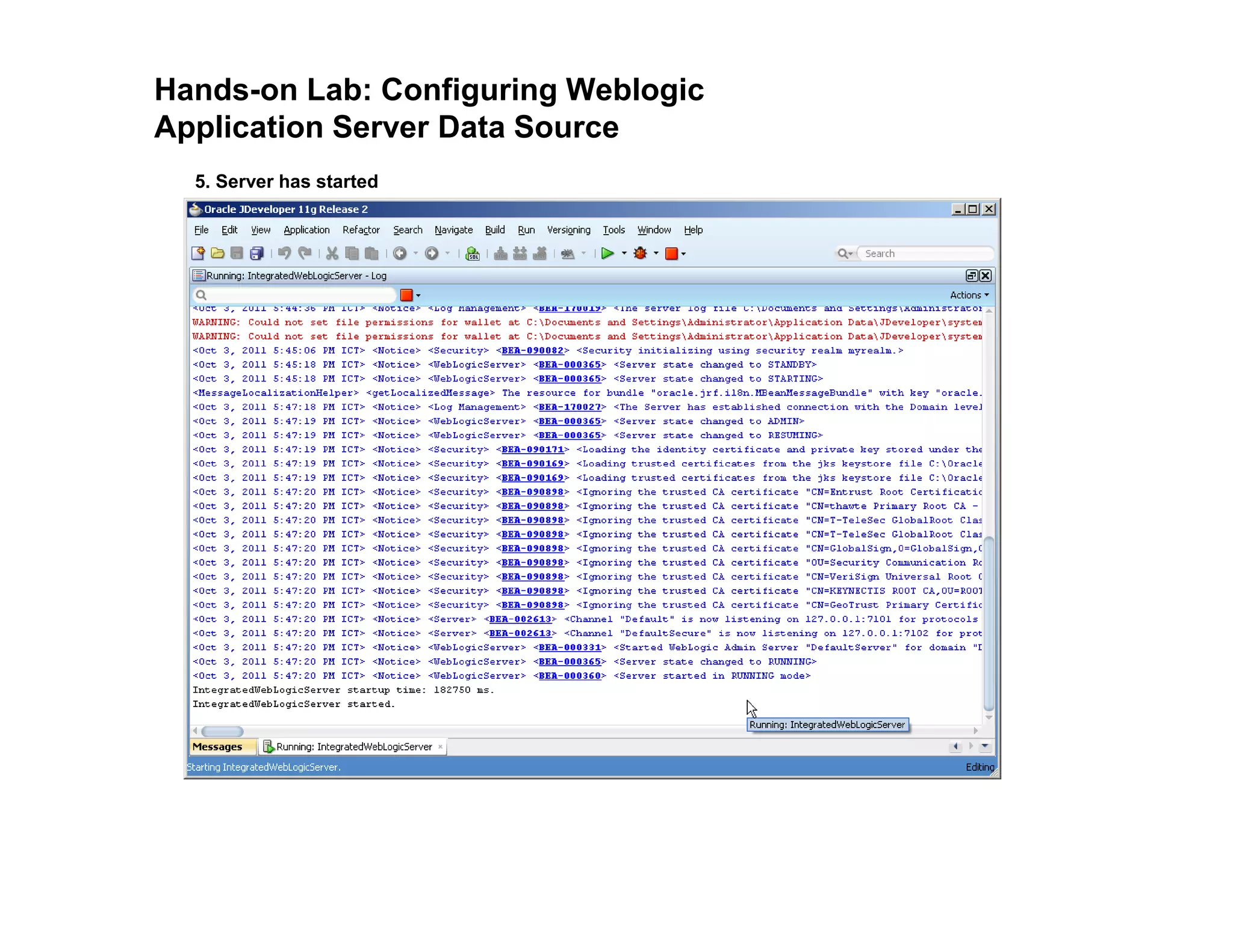 Hands-on Lab: Configuring Weblogic
Application Server Data Source
5. Server has started
 