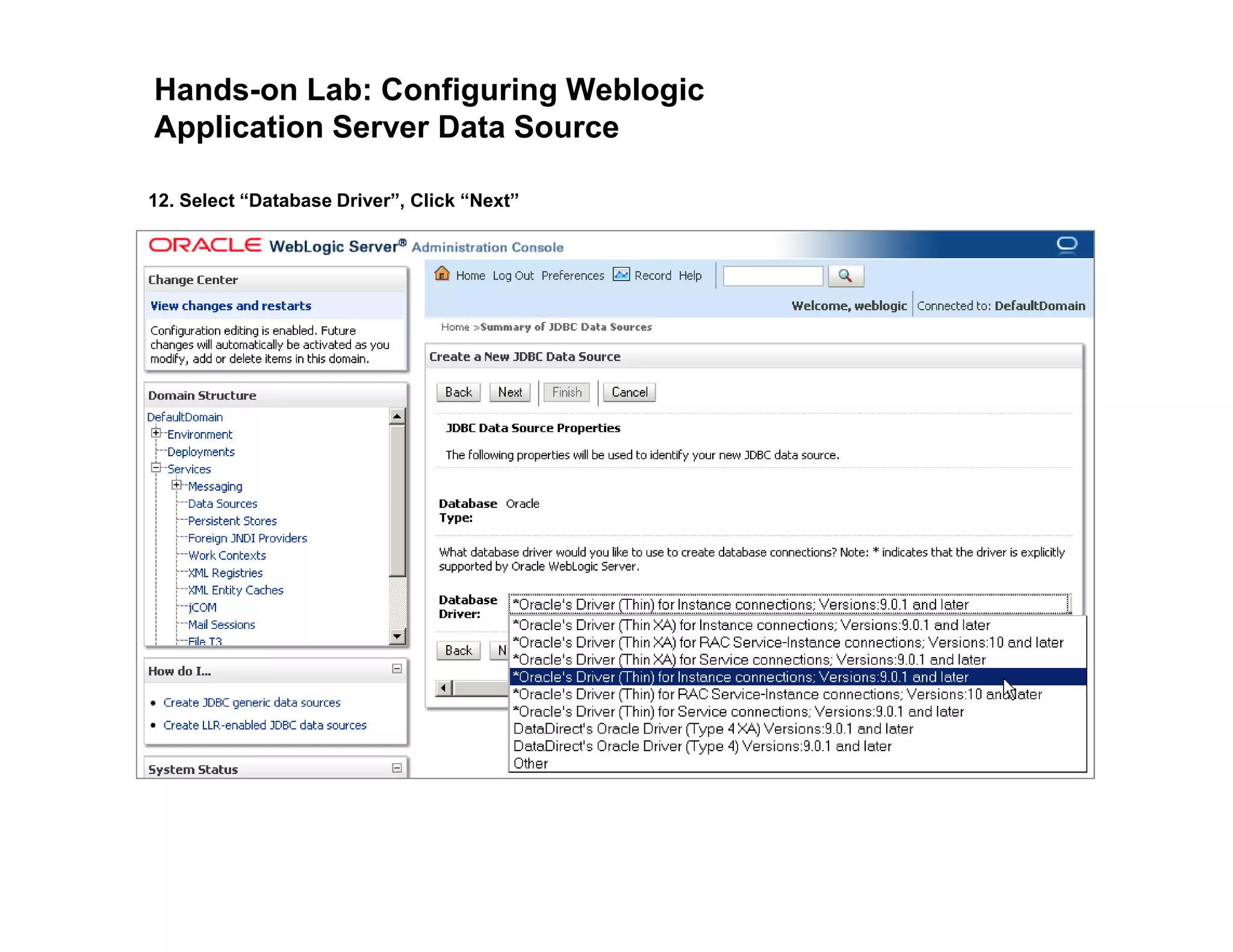 Hands-on Lab: Configuring Weblogic
Application Server Data Source
12. Select “Database Driver”, Click “Next”
 