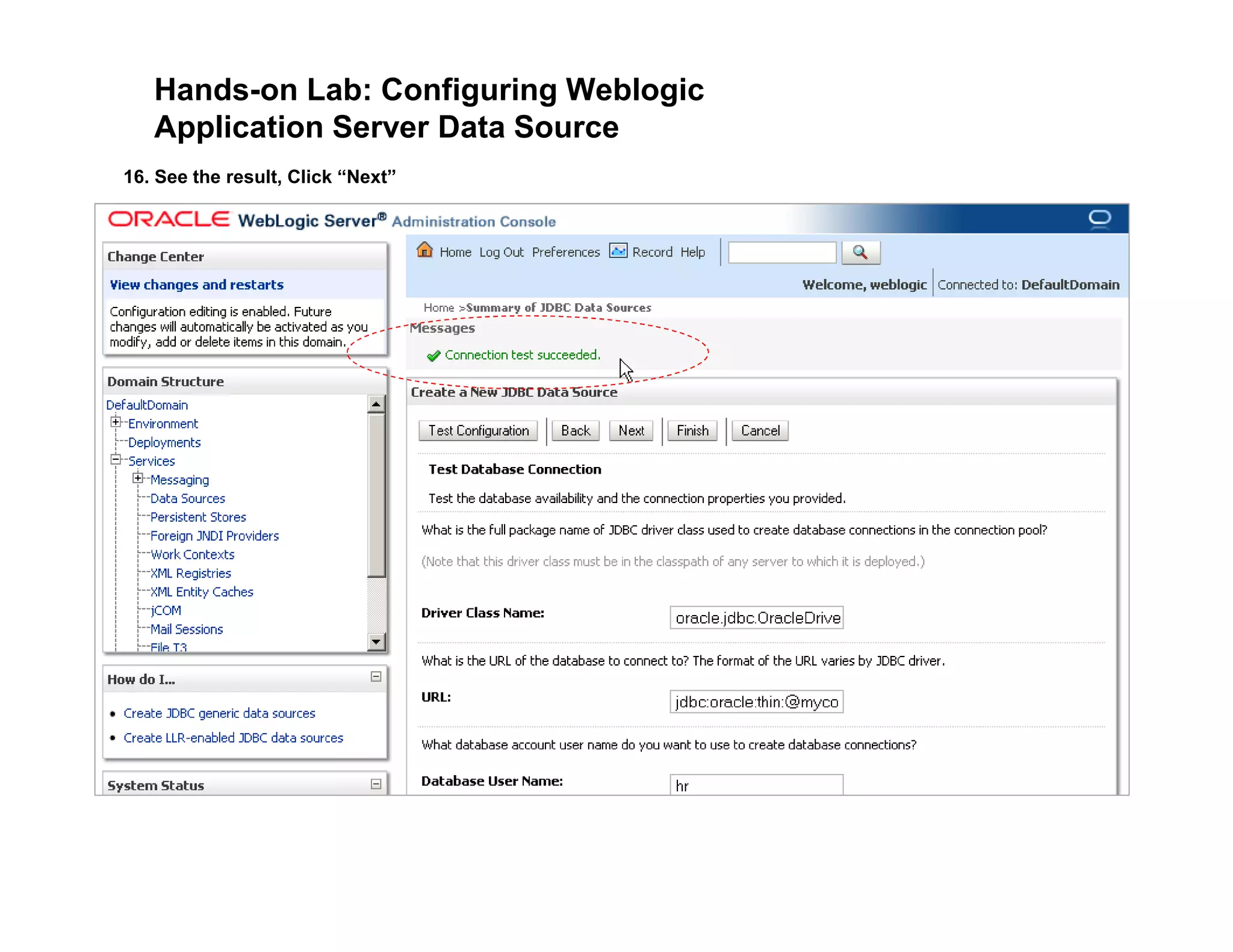 Hands-on Lab: Configuring Weblogic
Application Server Data Source
16. See the result, Click “Next”
 