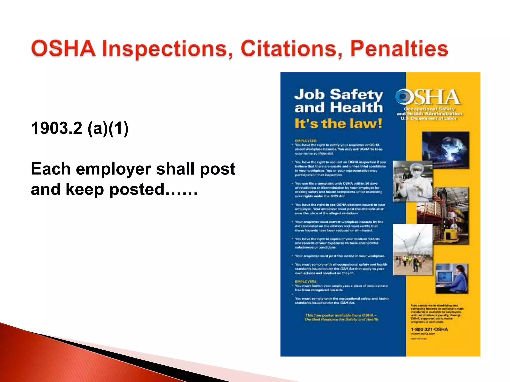 1903.2 (a)(1)
Each employer shall post
and keep posted……
 