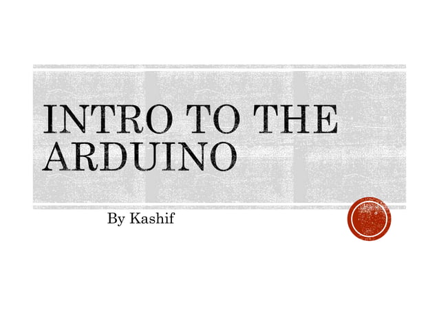 01 Intro to the Arduino and it's basics.ppt