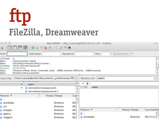 FileZilla, Dreamweaver
ftp
 