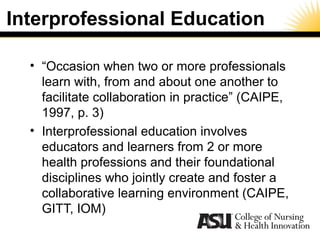 Interprofessional Education: Transforming Care through Teamwork ...