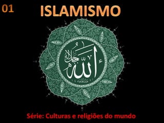 Série: Culturas e religiões do mundo
 