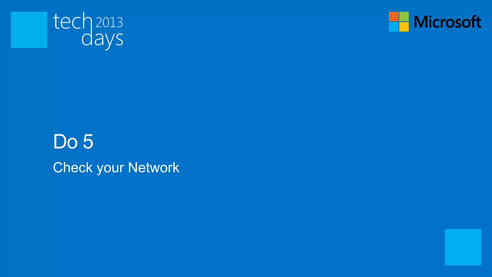 Do 5
Check your Network
 