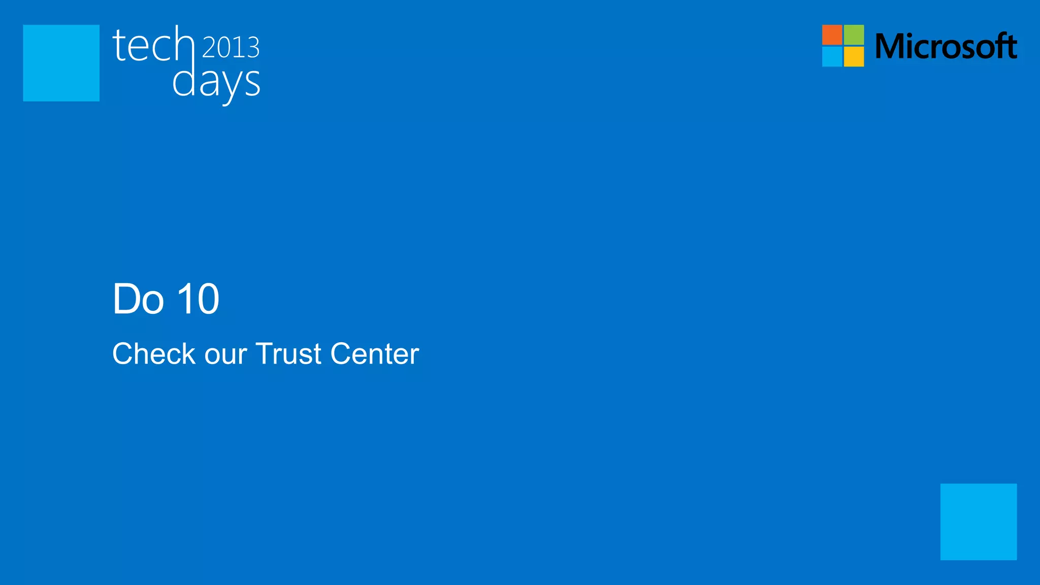 Do 10
Check our Trust Center
 