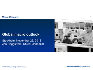 Macro Research

Global macro outlook
Stockholm November 26, 2013 
Jan Häggström, Chief Economist

+4687011097, jaha05@handelsbanken.se

*

 