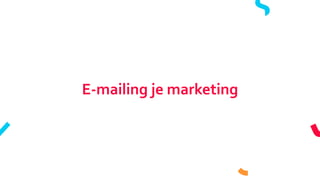 E-mailing je marketing
 