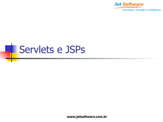 Servlets e JSPs 