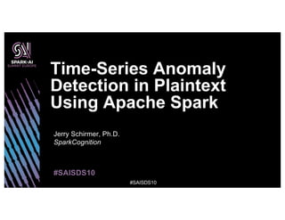 Time-Series Anomaly Detection in Plaintext Using Apache Spark with Jerry Schirmer