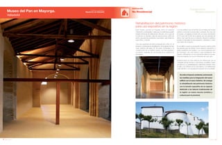 102 Anuario 07
Museo del Pan en Mayorga.
Valladolid
EDIFICACIÓN
Se evita el impacto ambiental, extremando
las medidas para la integración del nuevo
edificio con el casco histórico. Se conjuga
la rehabilitación del patrimonio histórico
con la función expositiva de un espacio
dedicado a las labores tradicionales de
la región: un nuevo recurso turístico y
cultural para la provincia.
No Residencial
Este museo, pionero en España, tiene un carácter
"interactivo y participativo" para que los visitantes puedan
realizar prácticas de elaboración del pan, por lo que se
le dota de un obrador, sala de exposiciones, salón de
actos, escuela de panadería y repostería, sala didáctica
para niños, y tienda.
Con una superficie de total construida de 2.855 m2
, el
proyecto contempla la rehabilitación de la iglesia de San
Juan (edificio del siglo XV de estilo mozárabe) y la
construcción de un edificio anexo, con tres plantas y
un sótano, además de una terraza en la cubierta no
transitable.
Rehabilitación del patrimonio histórico
para uso expositivo en la región
Los dos edificios se comunican por el interior de la nave
central, a nivel de la planta baja y primera. Se unen así
el museo y la iglesia a través de un hueco practicado
en el muro del fondo de la iglesia, de dos plantas de
altura. Esto permite que el visitante, desde el vestíbulo
pueda contemplar los dos espacios, orientarse y tener
una visión de conjunto.
En el edificio nuevo se proyectan huecos y vacíos entre
las plantas que se utilizan como espacio expositivo y
están revestidos de madera. Los muros exteriores son
de hormigón, de color blanco, para establecer una
relación unificadora con los volúmenes blancos encala-
dos de la iglesia; los muros interiores de color gris.
Exteriormente los dos edificios se diferencian por el
contraste de las formas y volúmenes, el edificio nuevo
se reduce a un paralelepípedo totalmente cerrado hacia
la calle, y se unifican por el color blanco, con referencias
a las harinas y a la arquitectura popular de la localidad.
103Anuario 07
Conductas
Responsables
Entidad contratante:
Diputación de Valladolid
 