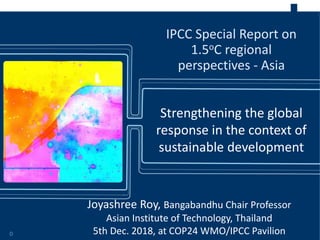 Strengthening the global
response in the context of
sustainable development
IPCC Special Report on
1.5oC regional
perspect...
