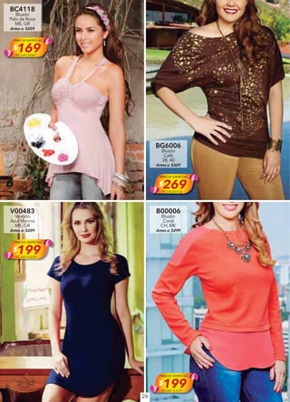26
BG6006
Blusón
Café
38, 40
Antes a: $329
PRECIO ESPECIAL
$269PC7420716
V00483
Vestido
Azul Marino
ME, GR
Antes a: $229
PRECIO ESPECIAL
$199PC4015309
B00006
Blusón
Coral
CH, ME
Antes a: $299
PRECIO ESPECIAL
$199PC5815377
BC4118
Blusón
Palo de Rosa
ME, GR
Antes a: $259
PRECIO ESPECIAL
$169PC1413087
 