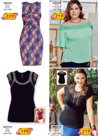 41
V00794
Vestido
Café
ME, XG
Antes a: $299
PRECIO ESPECIAL
$229PC5117670
A00298
Blusa
Verde Menta
34, 38
Antes a: $269
PRECIO ESPECIAL
$219PC3916918
AU5310
Blusa
Negro
CH, ME
Antes a: $259
PRECIO ESPECIAL
$199PC0515350
BK6710
Blusón
Negro
32, 34
Antes a: $269
PRECIO ESPECIAL
$219PC9116937
 