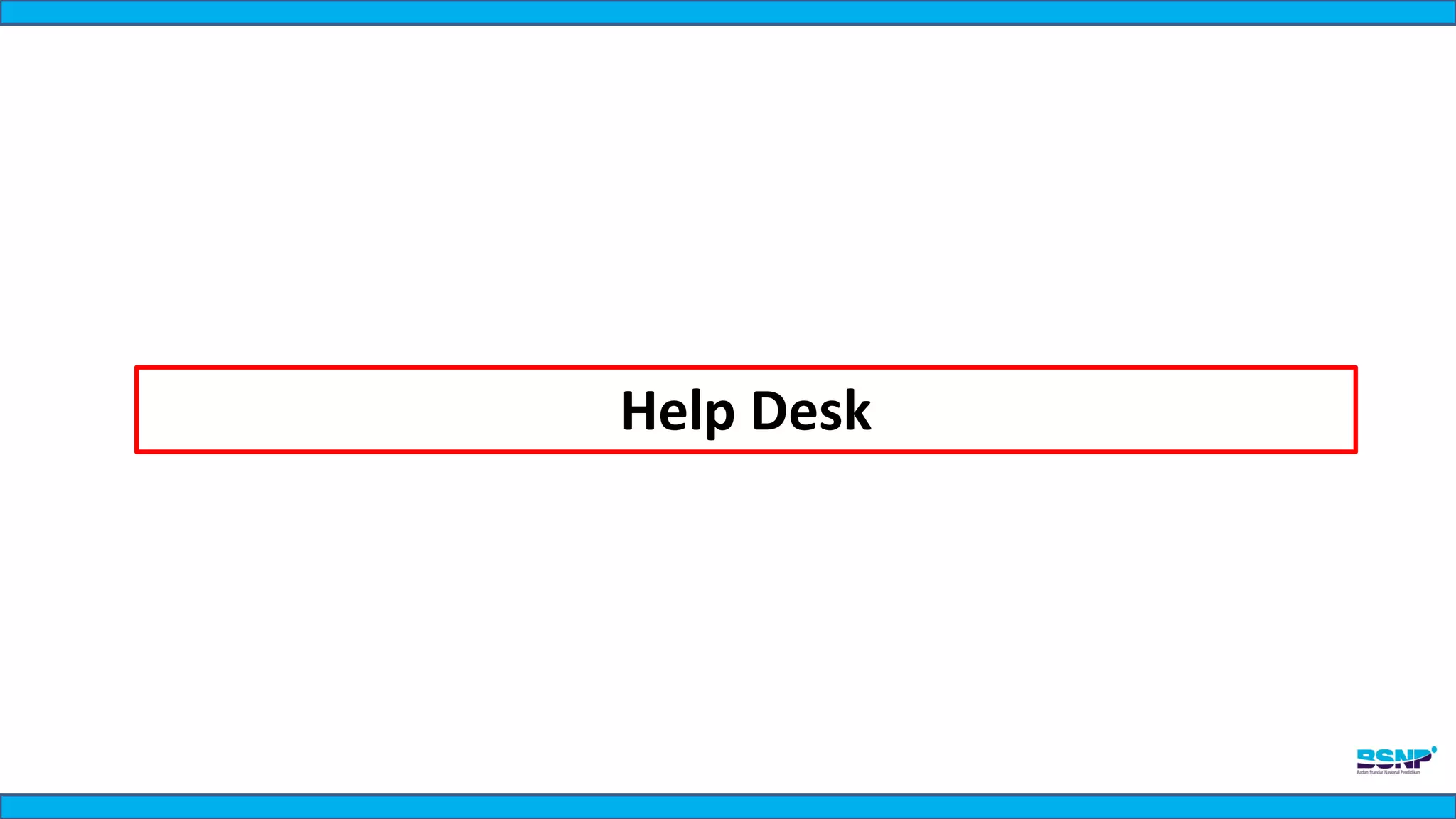 Help Desk
 