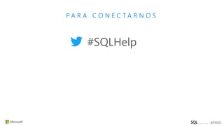 P A R A C O N E C T A R N O S
#SQLHelp
 