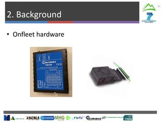 2. Background
61
• Onfleet hardware
 