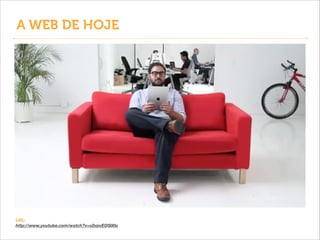 A WEB DE HOJE

URL:
http://www.youtube.com/watch?v=v2vpvEDS00o

 