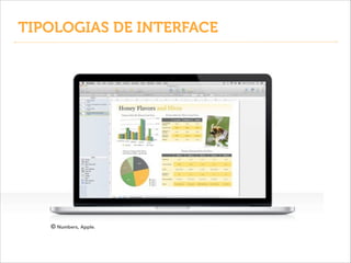 TIPOLOGIAS DE INTERFACE

© Numbers, Apple.

 