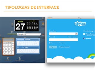 TIPOLOGIAS DE INTERFACE

 