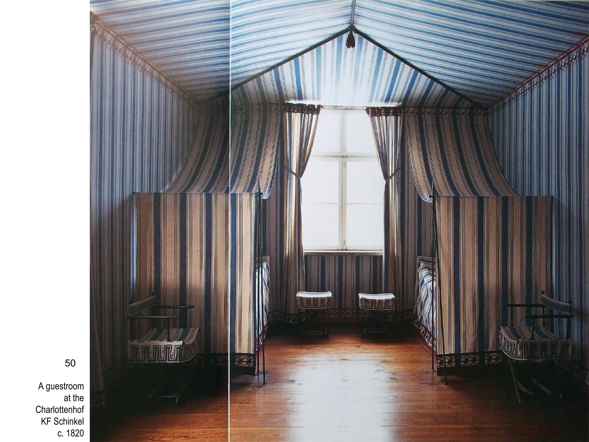 A guestroom
at the
Charlottenhof
KF Schinkel
c. 1820
50
 