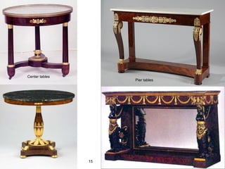 Center tables
Pier tables
15
 