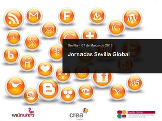Sevilla – 07 de Marzo de 2012


Jornadas Sevilla Global
 