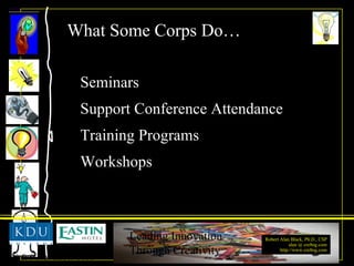 Seminars Support Conference Attendance Training Programs Workshops What Some Corps Do… 